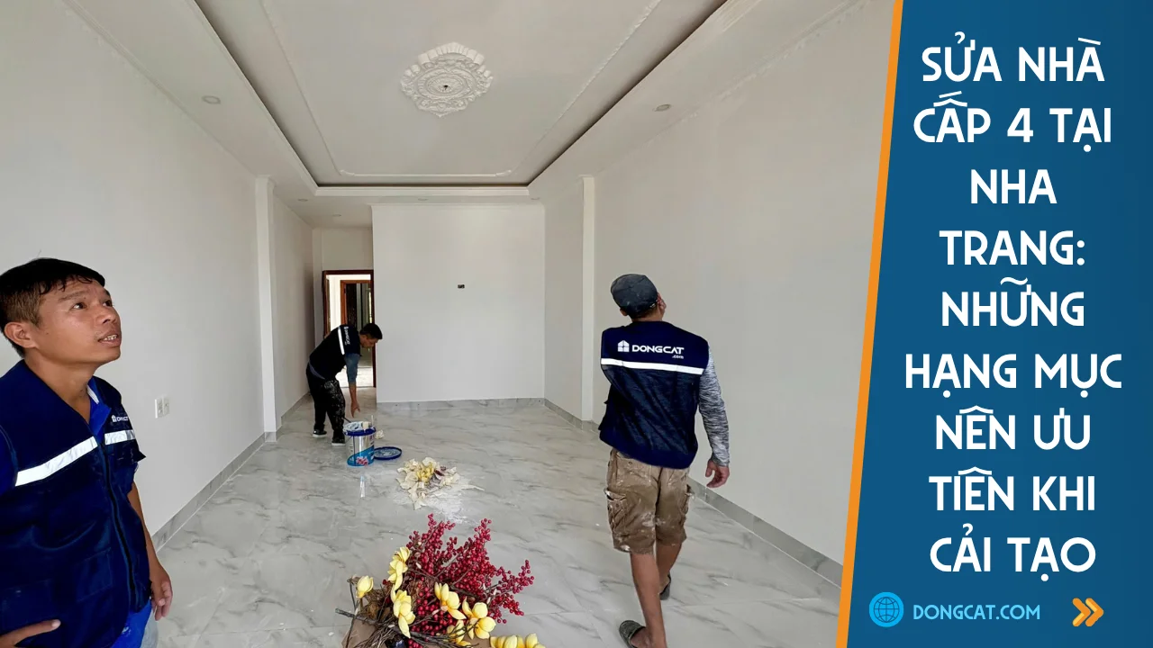 Sửa Nhà Cấp 4 Tại Nha Trang: Những Hạng Mục Nên Ưu Tiên Khi Cải Tạo